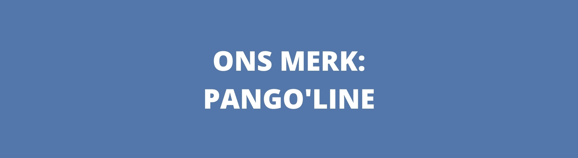 Our brand: Pango'Line